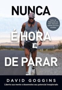 Rapidinhas: David Goggins, Nunca é hora de parar - Livro