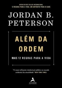 Jordan Peterson - Além da Ordem - mais 12 regras para a vida