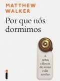 Corpo e Mente na prática - Como adormecer em 2 minutos - Livro Por que nós dormimos