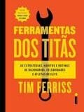 corpo-e-mente-na-pratica-ferramentas-dos-titas-tim-ferris